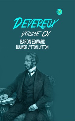 Devereux Volume 01(Paperback, Baron Edward Bulwer Lytton Lytton)