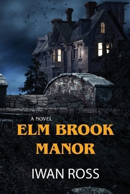 Elm Brook Manor(English, Paperback, Ross Iwan)