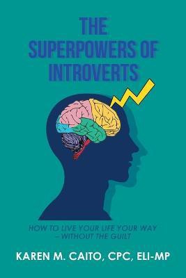 The Superpowers of Introverts(English, Paperback, Caito Cpc Eli-Mp Karen M)