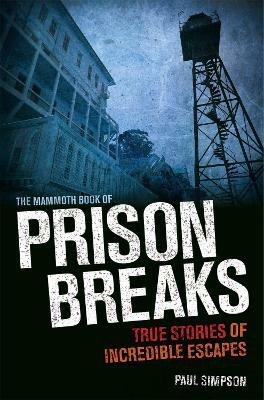 The Mammoth Book of Prison Breaks(English, Paperback, Simpson Paul)