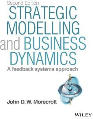 Strategic Modelling and Business Dynamics, + Website(English, Paperback, Morecroft John D. W.)