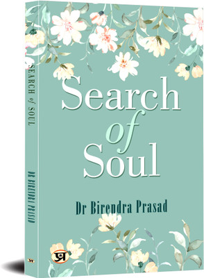 Search of Soul: Self Help, Motivational & Inspirational Poetry Book(Paperback, Dr. Birendra Prasad)