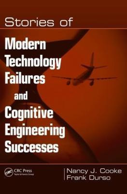 Stories of Modern Technology Failures and Cognitive Engineering Successes(English, Paperback, Cooke Nancy J.)