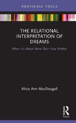 The Relational Interpretation of Dreams(English, Hardcover, MacDougall Alicia Ann)