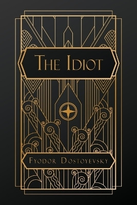 The Idiot(English, Paperback, Dostoevsky Fyodor)