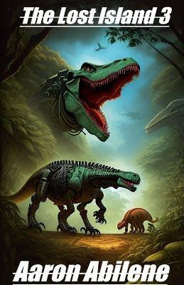 The Lost Island 3(English, Paperback, Abilene Aaron)