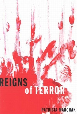 Reigns of Terror(English, Hardcover, Marchak Patricia)