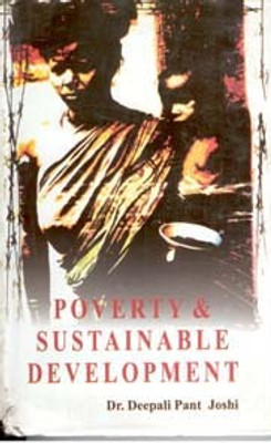 Poverty and Sustainable Development(Paperback, Deepali Pant Joshi)