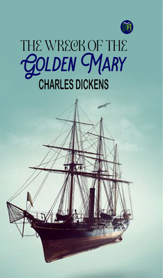 The Wreck of the Golden Mary(Paperback, Charles Dickens)