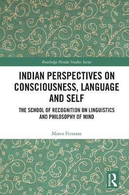 Indian Perspectives on Consciousness, Language and Self(English, Paperback, Ferrante Marco)