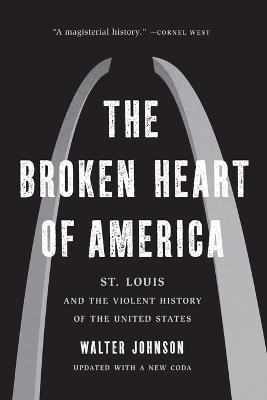 The Broken Heart of America(English, Paperback, Johnson Walter)