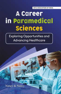 A Career in Paramedical Science (Exploring Opportunities and Advancing Healthcare)(Paperback, Nancy, Nancy)