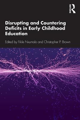 Disrupting and Countering Deficits in Early Childhood Education(English, Paperback, unknown)