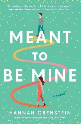 Meant to Be Mine(English, Paperback, Orenstein Hannah)