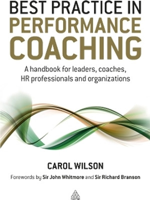 Best Practice in Performance Coaching(English, Paperback, Wilson Carol)