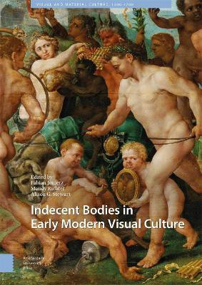 Indecent Bodies in Early Modern Visual Culture(English, Hardcover, unknown)