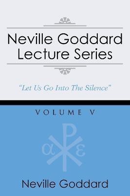 Neville Goddard Lecture Series, Volume V(English, Paperback, Goddard Neville)