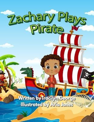 Zachary Plays Pirate(English, Paperback, George Tracilyn)