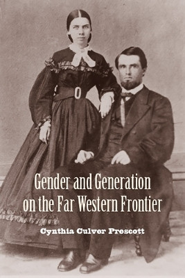 Gender and Generation on the Far Western Frontier(English, Paperback, Prescott Cynthia Culver)