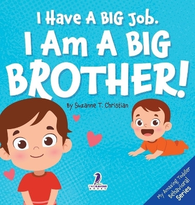 I Have A Big Job. I Am A Big Brother(English, Hardcover, Christian Suzanne T)