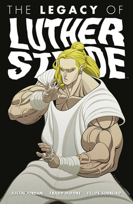 Luther Strode Volume 3: The Legacy of Luther Strode(English, Paperback, Jordan Justin)