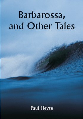 Barbarossa, and Other Tales(Paperback, Paul Heyse)