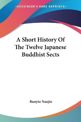A Short History Of The Twelve Japanese Buddhist Sects(English, Paperback, unknown)