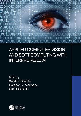 Applied Computer Vision and Soft Computing with Interpretable AI(English, Hardcover, unknown)