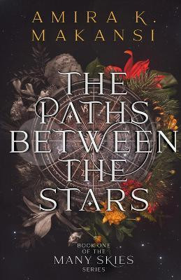 The Paths Between the Stars Volume 1(English, Paperback, Makansi Amira K.)
