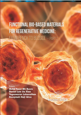 Functional Bio-based Materials for Regenerative Medicine: From Bench to Bedside (Part 2)(Hardcover, Mohd Fauzi Mh Busra, Daniel Law Jia Xian, Yogeswaran Lokanathan, Ruszymah Haji Idrus) Functional Bio-based Materials for Regenerative Medicine: From Bench to Bedside (Part 2)(Hardcover, Mohd Fauzi Mh Busra, Daniel Law Jia Xian, Yogeswaran Lokanathan, Ruszymah Haji Idrus)