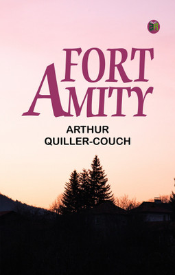 Fort Amity(Paperback, Arthur Quiller-Couch)