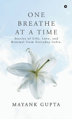 One Breath at a Time(English, Hardcover, Mayank Gupta)