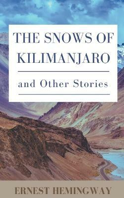 The Snows of Kilimanjaro and Other Stories(English, Paperback, Hemingway Ernest)