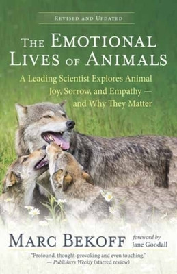 The Emotional Lives of Animals Revised(English, Paperback, Bekoff Marc)