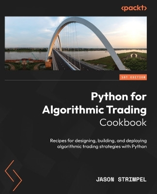 Python for Algorithmic Trading Cookbook(English, Paperback, Strimpel Jason)
