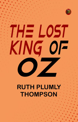 The Lost King of Oz(Paperback, Ruth Plumly Thompson)