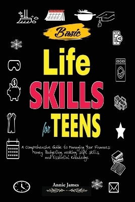 Basic Lifeskills for Teens(English, Paperback, James Annie)