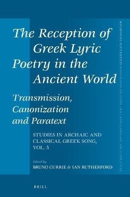 The Reception of Greek Lyric Poetry in the Ancient World: Transmission, Canonization and Paratext(English, Electronic book text, unknown)