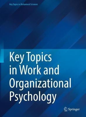 Key Topics in Work and Organizational Psychology(English, Hardcover, Springer Behavioral, Health Sciences)