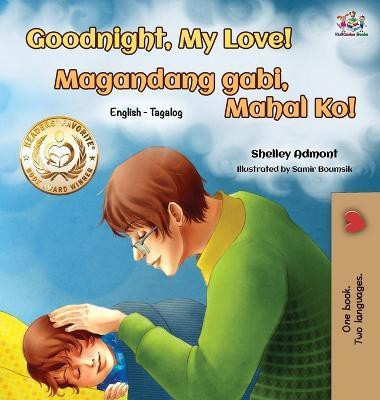 Goodnight, My Love! (English Tagalog Bilingual Book)(Others, Hardcover, Admont Shelley)
