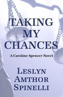 Taking My Chances(English, Paperback, Spinelli Leslyn Amthor)