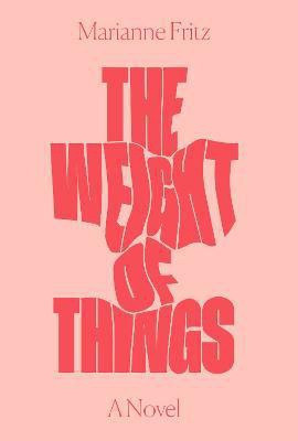 The Weight of Things(English, Paperback, Fritz Marianne)