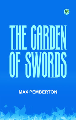 The Garden of Swords(Paperback, Max Pemberton)