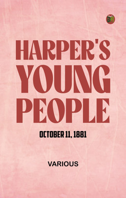 Harper's Young People, October 11, 1881(Paperback, Various)