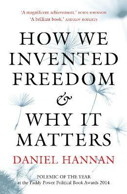 How We Invented Freedom & Why It Matters(English, Paperback, Hannan Daniel)