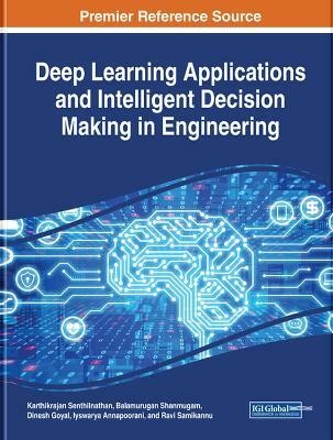 Deep Learning Applications and Intelligent Decision Making in Engineering(English, Hardcover, unknown)