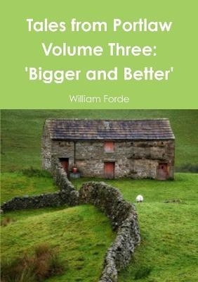 Tales from Portlaw Volume Three: 'Bigger and Better'(English, Paperback, Forde William)