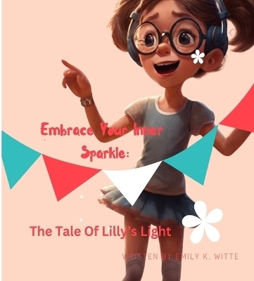 Embrace Your Inner Sparkle(English, Paperback, Witte Emily K)