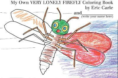 My Own Very Lonely Firefly Coloring Book(English, Paperback, Carle Eric)