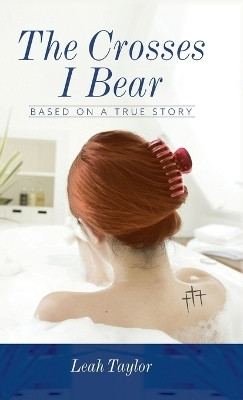 The Crosses I Bear(English, Hardcover, Taylor Leah)